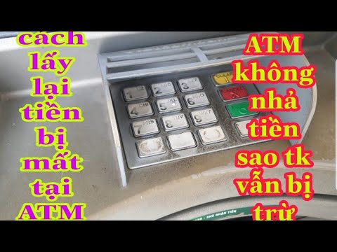 Video: Cách Lấy Lại Tiền Từ Máy ATM