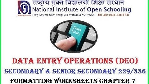 NIOS DATA ENTRY OPERATIONS 229/336 SECONDARY & SENIOR SECONDARY CHAPTER 7 FORMATTING WORKSHEETS