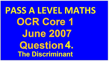 OCR maths Core 1, Discriminant. June07 Q4.