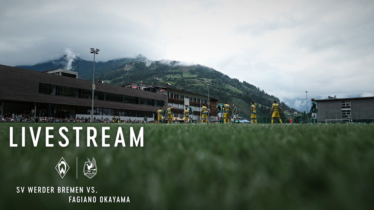 RE-LIVE: SV Werder Bremen - Fagiano Okayama | Testspiel | WERDER.TV