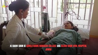 AI SNAM SBUN KI SAMLA KIANG NANGBAH COLLEGE SHA BLOOD BANK CIVIL HOSPITAL JOWAI