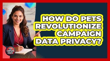 How Do PETs Revolutionize Campaign Data Privacy? - Your Campaign Coach