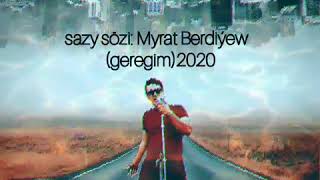 Myrat Berdiýew geregim 2021awtorsky music