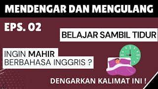 Untuk pemula belajar bahasa inggris sambil tidur mudah dihafal II Eps. 02