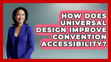 How Does Universal Design Improve Convention Accessibility? - Conventions Network