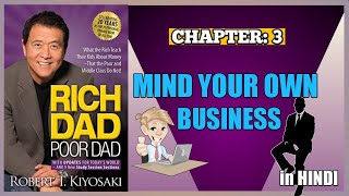 MIND YOUR OWN BUSINESS - CHAPTER 3 Summary || Rich Dad Poor Dad || Robert Kiyosaki || Inside Mind