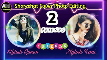How To Sharechat Cover Photo Editing 2 Best Friends || 2 Friends Ki  Cover Photo Kese Editing Kare