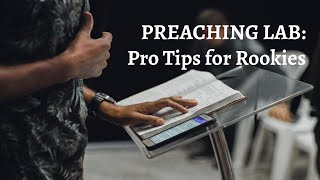 Pro Tips for Rookie Preachers!