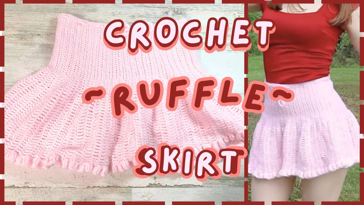 crochet RUFFLE SKIRT tutorial! any size!