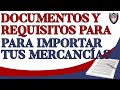 Requisitos y Documentos Para Importar Tus Mercancías