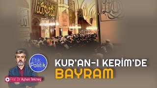 Kur’an-ı Kerim’de Bayram | Prof. Dr. Ayhan TEKİNEŞ by Ayhan TEKİNEŞ  4,037 views 1 month ago 19 minutes