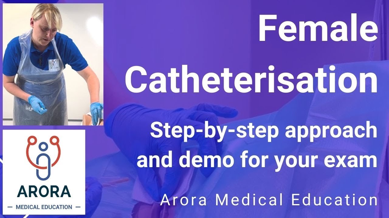 Female Catheterisation StepbyStep Approach and Demonstration for