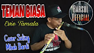 TEMAN BIASA (Cover)✓Evi Tamala-Cover Suling Mbah Bardi