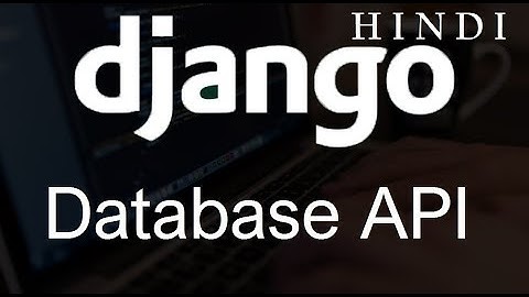 Django Tutorial   8   Database API  ( हिन्दी)