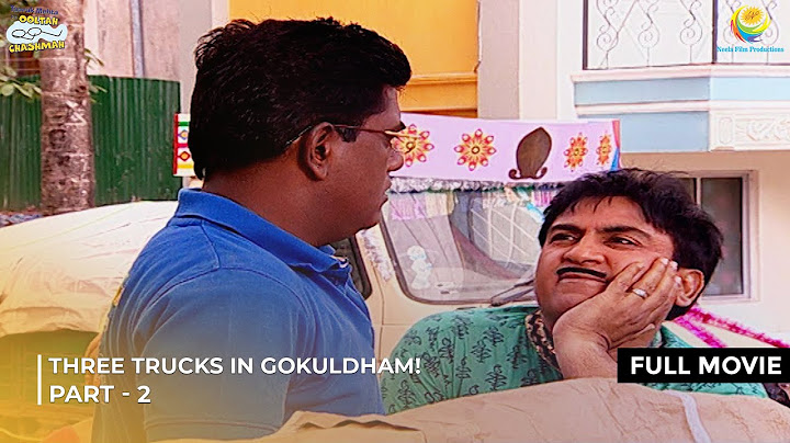 Three Trucks in Gokuldham! | FULL MOVIE | Part 2 | Taarak Mehta Ka Ooltah Chashmah