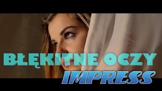 IMPRESS - BŁĘKITNE OCZY (Imprezka vol.1 - official video) chords