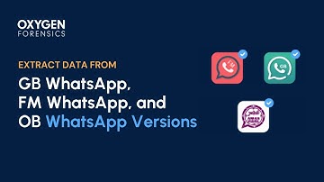 Extracting Data from GB WhatsApp, FM WhatsApp, and OB WhatsApp Versio﻿ns