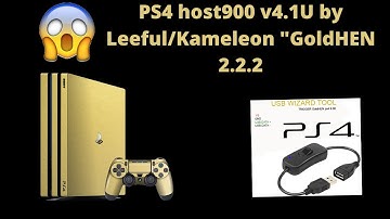 PS4 host900 v4.1U by Leeful/Kameleon "GoldHEN 2.2.2"(trigger goldhen usb wizard tool by.oresterosso)