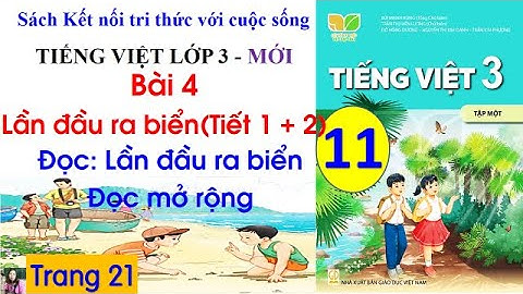 Tiếng Việt lớp 3 sách Kết nối | Bài 4 Lần đầu ra biển| Tiết 1, 2 | #11