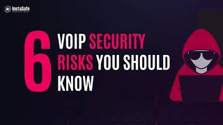 6 #VoIP #Security Risks You Should Know | InstaSafe
