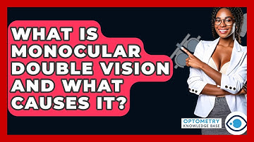What Is Monocular Double Vision And What Causes It? - Optometry Knowledge Base
