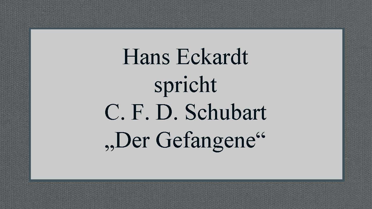 Christian Friedrich Daniel Schubart „Der Gefangene“