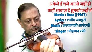Akeley Hain Chaley Aao Jahaan Ho         Dr C M Verma Violin Cover Film Raaz 1967