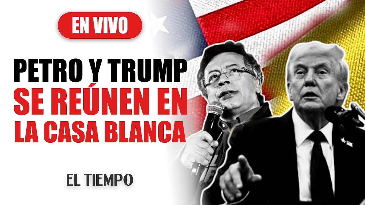 🔴 En vivo: Petro y Trump se reúnen en la Casa Blanca