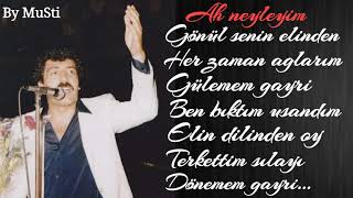 Müslüm Gürses - Ah Neyleyim Gönül