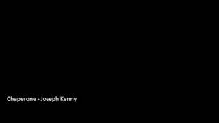Chaperone - Joseph Kenny