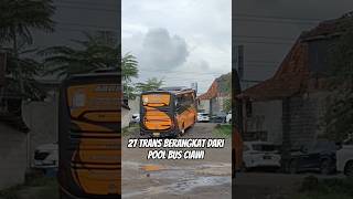 PO 27 Trans berangkat dari Pool Bus Ciawi #27trans #bus #bismania #shorts #busmania