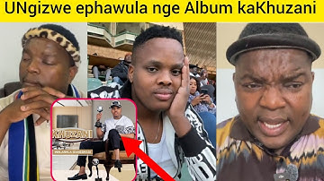 UNgizwe Mchunu ephawula okokuqala nge Album kaKhuzani Mpungose Ena 21 Songs 🎵  Zizwele nayi lendaba 