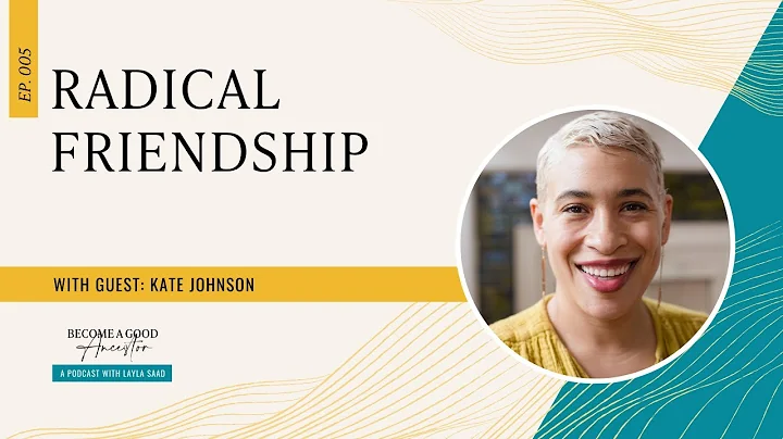 Ep005: Radical Friendship with Kate Johnson