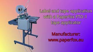 Label and tape application with a Paperfox FTD-1 tape applicator