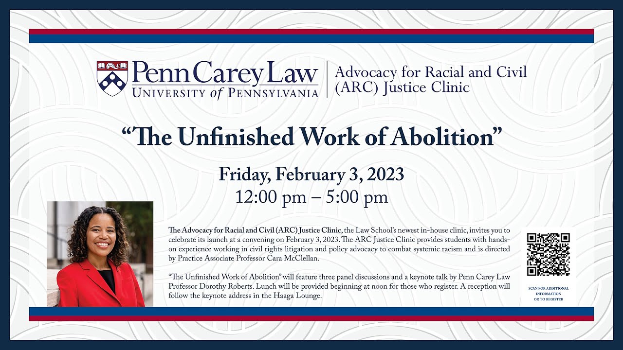 Advocacy for Racial & Civil Justice Clinic Symposium: The Unfinished Work of Abolition
