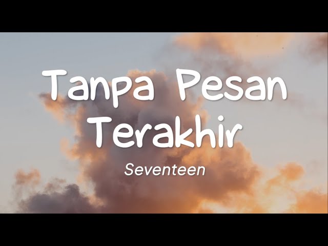 Seventeen - Tanpa Pesan Terakhir (Lirik) class=