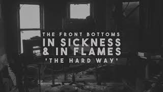 Video thumbnail of "The Front Bottoms - the hard way (Official Audio)"