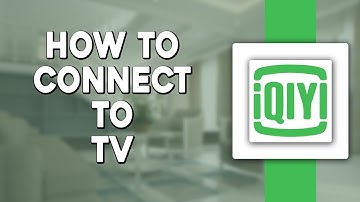 How To Connect iQIYI to TV (Quick Tutorial)