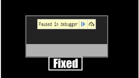 Paused In Debugger | Fixed