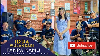 Tanpa Kamu Cover by IDDA WULANDARI | Live Cover Dangdut New Lebista
