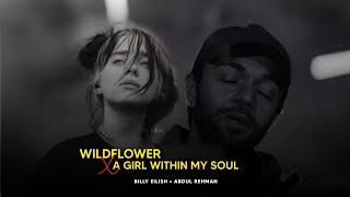 Wildflower  A Girl Within My Soul  Billy Eilish  Abdul Rahman 