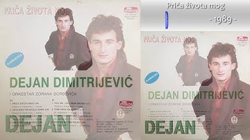 Dejan Dimitrijevic - Prica zivota mog - (Audio 1989)