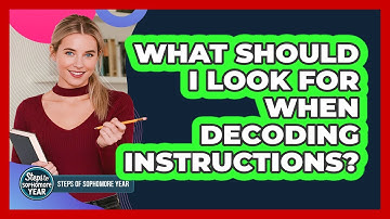 What Should I Look For When Decoding Instructions?
