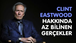 Clint Eastwood hakkında bilinmeyenler! Resimi