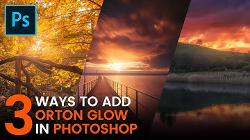 3 Ways to add Orton glow to your Images in Photoshop CC