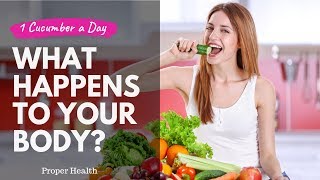 Start Eating 1 Cucumber a Day, See What Happens to Your Body