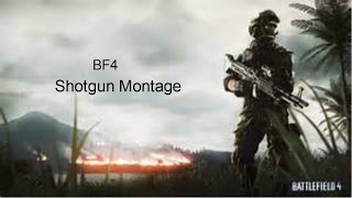 BF4 Shotgun Montage