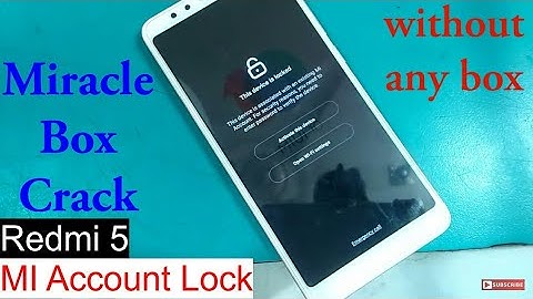 MI Redmi 5 Mi Account Lock Bypass, By Miracle Box Crack, Without box