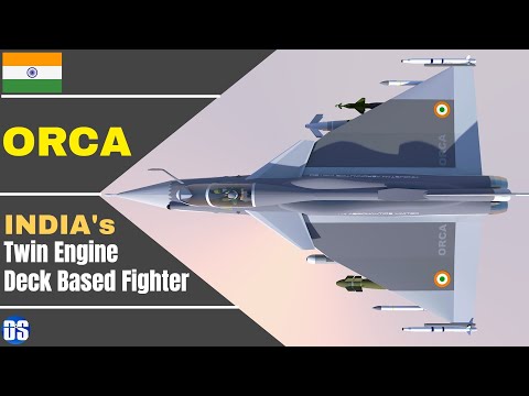 ORCA : India's Twin Engine Deck Based Fighter (TEDBF)