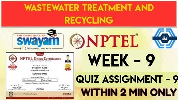 Wastewater Treatment And Recycling Week 9 Quiz Assignment Solution | NPTEL 2024 (July) | SWAYAM